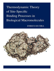 Title: Thermodynamic Theory of Site-Specific Binding Processes in Biological Macromolecules, Author: Enrico Di Cera