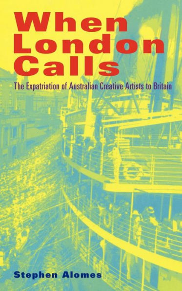 When London Calls: The Expatriation of Australian Creative Artists to Britain