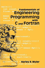 Title: Fundamentals of Engineering Programming with C and Fortran, Author: Harley R. Myler