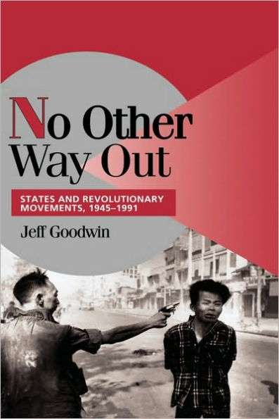 No Other Way Out: States and Revolutionary Movements