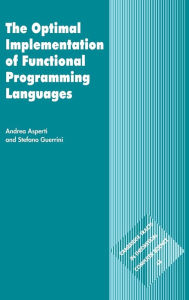 Title: The Optimal Implementation of Functional Programming Languages, Author: Andrea Asperti