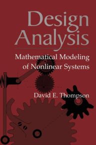 Title: Design Analysis: Mathematical Modeling of Nonlinear Systems, Author: David E. Thompson