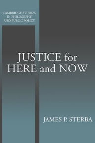 Title: Justice for Here and Now, Author: James P. Sterba