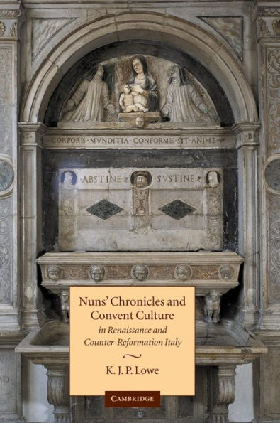 Nuns' Chronicles and Convent Culture in Renaissance and Counter-Reformation Italy