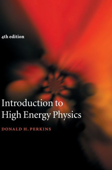 Introduction to High Energy Physics / Edition 4