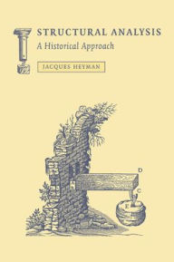 Title: Structural Analysis: A Historical Approach, Author: Jacques Heyman