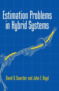 Title: Estimation Problems in Hybrid Systems, Author: David D. Sworder