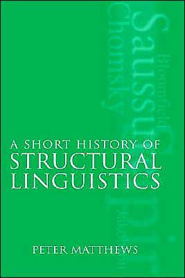 A Short History of Structural Linguistics