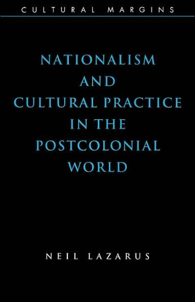 Nationalism and Cultural Practice in the Postcolonial World