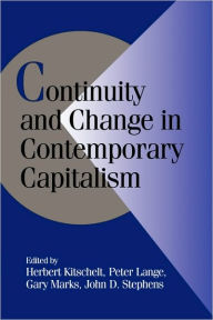 Title: Continuity and Change in Contemporary Capitalism, Author: Herbert Kitschelt