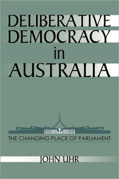 Deliberative Democracy Australia: The Changing Place of Parliament