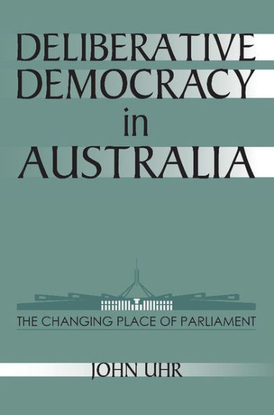 Deliberative Democracy Australia: The Changing Place of Parliament