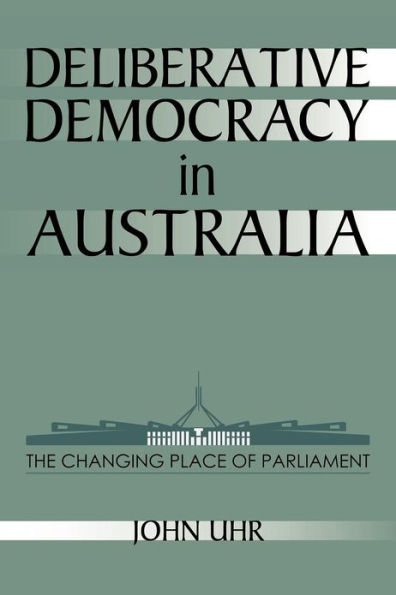 Deliberative Democracy Australia: The Changing Place of Parliament