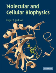 Title: Molecular and Cellular Biophysics / Edition 1, Author: Meyer B. Jackson