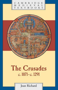 Title: The Crusades, c.1071-c.1291 / Edition 1, Author: Jean Richard