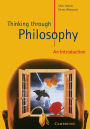 Thinking through Philosophy: An Introduction