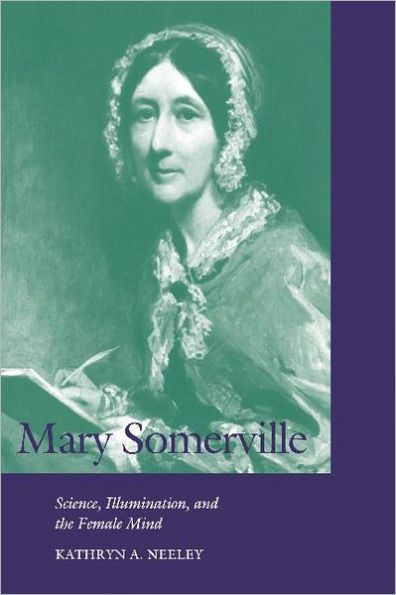 Mary Somerville: Science, Illumination, and the Female Mind