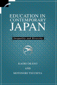 Title: Education in Contemporary Japan: Inequality and Diversity / Edition 1, Author: Kaori Okano