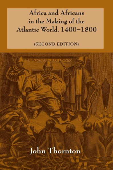 Africa and Africans in the Making of the Atlantic World, 1400-1800 / Edition 2