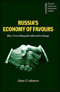 Title: Russia's Economy of Favours: Blat, Networking and Informal Exchange / Edition 1, Author: Alena V. Ledeneva