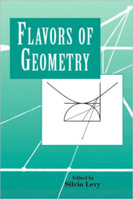 Title: Flavors of Geometry, Author: Silvio Levy