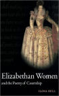 Elizabethan Women and the Poetry of Courtship