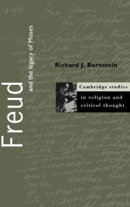 Title: Freud and the Legacy of Moses, Author: Richard J. Bernstein