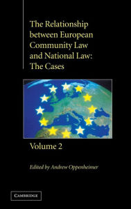 Title: The Relationship between European Community Law and National Law: The Cases, Author: Andrew Oppenheimer