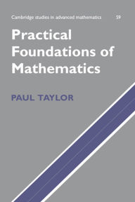 Title: Practical Foundations of Mathematics, Author: Paul Taylor