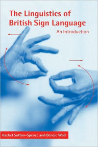 Title: The Linguistics of British Sign Language: An Introduction, Author: Rachel Sutton-Spence