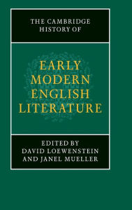 Title: The Cambridge History of Early Modern English Literature, Author: David Loewenstein