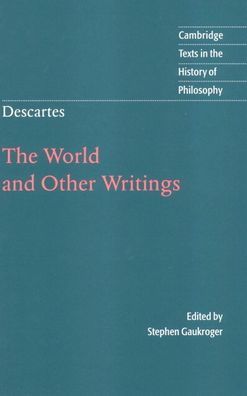 Descartes: The World and Other Writings