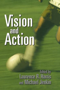 Title: Vision and Action, Author: Laurence R. Harris