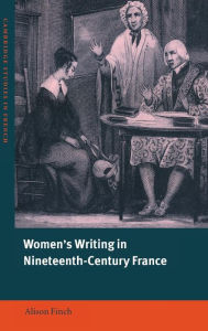 Title: Women's Writing in Nineteenth-Century France, Author: Alison Finch