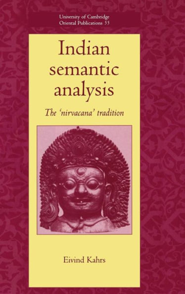 Indian Semantic Analysis: The Nirvacana Tradition