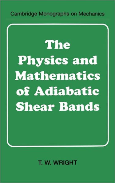 The Physics and Mathematics of Adiabatic Shear Bands