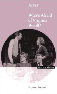 Title: Albee: Who's Afraid of Virginia Woolf?, Author: Stephen J. Bottoms