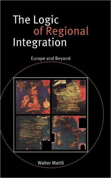 The Logic of Regional Integration: Europe and Beyond