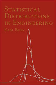 Title: Statistical Distributions in Engineering, Author: Karl Bury
