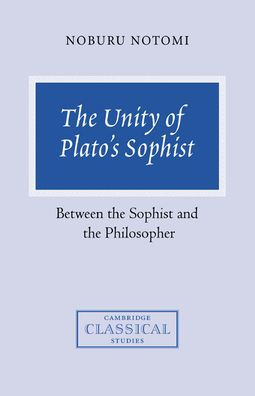 The Unity of Plato's Sophist: Between the Sophist and the Philosopher