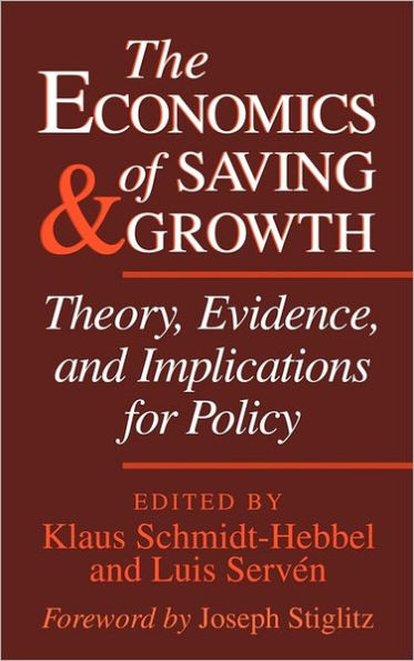 The Economics of Saving and Growth: Theory, Evidence, and Implications for Policy / Edition 1