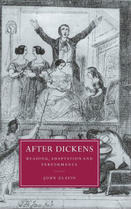 Title: After Dickens: Reading, Adaptation and Performance, Author: John Glavin