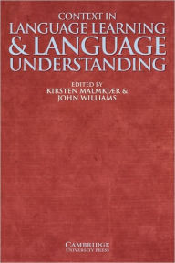 Title: Context in Language Learning and Language Understanding, Author: Kirsten Malmkjær