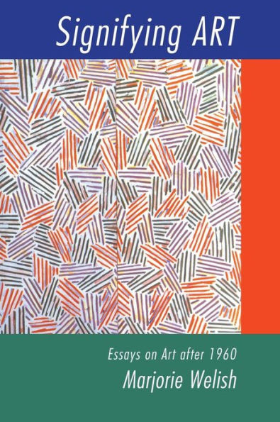 Signifying Art: Essays on Art after 1960