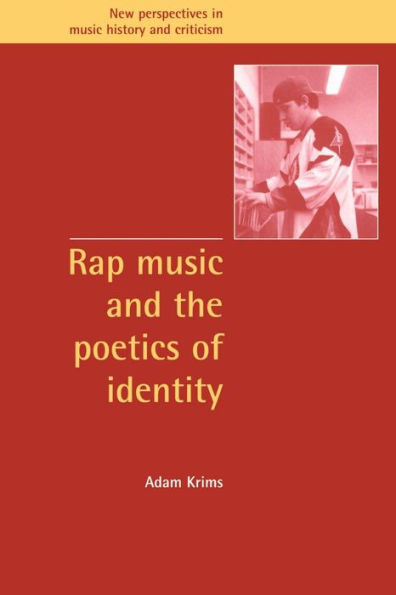 Rap Music and the Poetics of Identity / Edition 1
