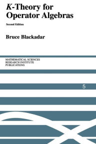 Title: K-Theory for Operator Algebras / Edition 2, Author: Bruce Blackadar