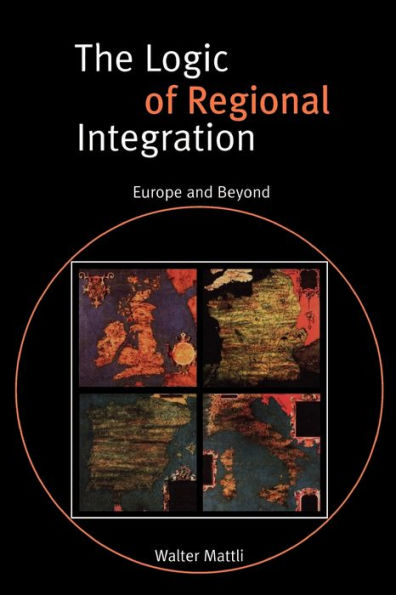 The Logic of Regional Integration: Europe and Beyond / Edition 1