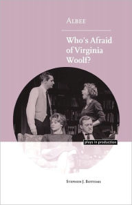 Title: Albee: Who's Afraid of Virginia Woolf?, Author: Stephen J. Bottoms