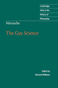 Title: Nietzsche: The Gay Science: With a Prelude in German Rhymes and an Appendix of Songs / Edition 1, Author: Friedrich Nietzsche