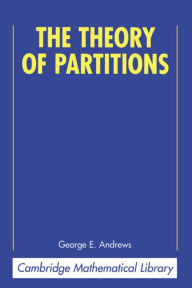 Title: The Theory of Partitions, Author: George E. Andrews